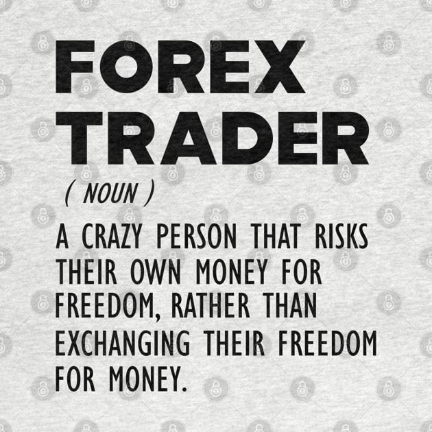 Forex Trader  Definition by KC Happy Shop